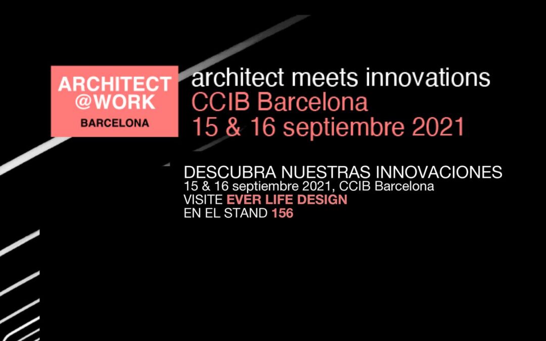 EVER Life Design agli Architect@work di Barcellona 2021